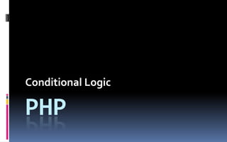 PHP Conditional Logic 