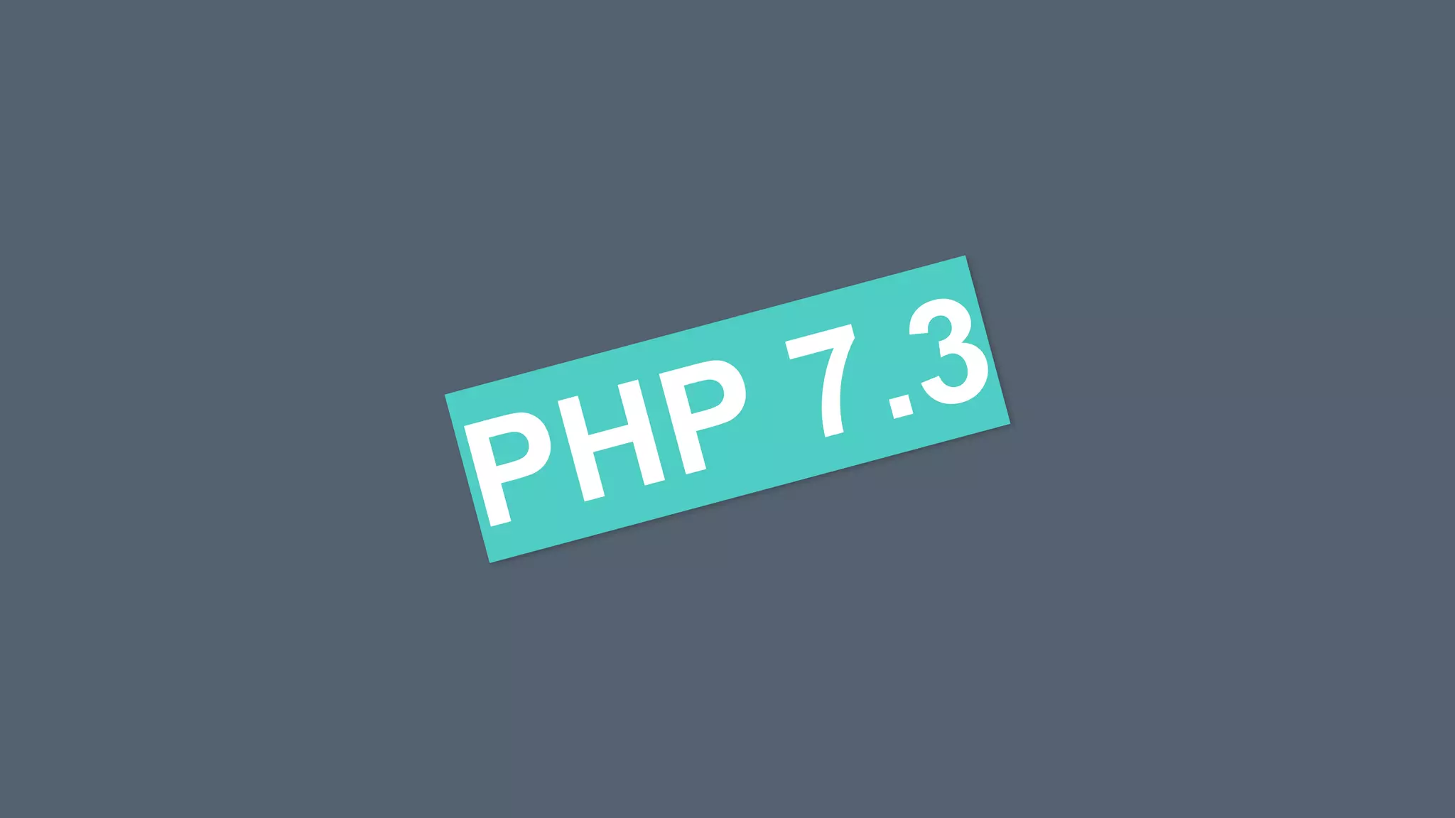 PHP 7.3
 