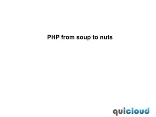 PHP from soup to nuts
Title
 