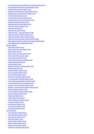 • Yeni Müşteri Kazanma Ve Elde Tutma Yöntemleri Eğitimi Ücreti
• Satışta Müzakere (Pazarlık) Teknikleri Eğitimi Ücreti
• Distribütör Bayi Yönetimi Eğitimi Ücreti
• Satışta İkna Yöntemleri Ve Psikoloji Eğitimi Ücreti
• Ağızdan Ağıza (Virüs) Pazarlama Eğitimi Ücreti
• Temel Pazarlama Eğitimi Ücreti
• İleri Pazarlama Teknikleri Eğitimi Ücreti
• Yurtdışına Pazarlama Ve Satış Eğitimi Ücreti
• Rekabetçi Pazarlama Eğitimi Ücreti
• Stratejik Marka Yönetimi Eğitimi Ücreti
• Etkin Ürün Yönetimi Eğitimi Ücreti
• İnovasyon Eğitimi Ücreti
• İtibar Yönetimi Eğitimi Ücreti
• Dijital (İnternet…) Pazarlama Eğitimi Ücreti
• Telefonda Tahsilat Yönetimi Eğitimi Ücreti
• Telefonla Profesyonel İletişim Eğitimi Ücreti
• Telefonda Satış (Tele-Satış) Teknikleri Eğitimi Ücreti
• Çağrı Merkezinde Ekip Ve Performans Yönetimi Eğitimi Ücreti
• Çağrı Merkezi Team Leader Eğitimi Ücreti
İletişim & Reklam
• Etkili İletişim Eğitimi Ücreti
• Güzel Ve Etkili Konuşma Eğitimi Ücreti
• Diksiyon Eğitimi Ücreti
• Etkili Yazışma Teknikleri Eğitimi Ücreti
• NLP İle Etkili İletişim Eğitimi Ücreti
• Takım İçi İletişim Eğitimi Ücreti
• Topluluk Önünde Konuşma Eğitimi Ücreti
• Hitabet Sanatı Eğitimi Ücreti
• Dinleme Eğitimi Ücreti
• Nezaket Ve Protokol Kuralları Eğitimi Ücreti
• Beden Dili Eğitimi Ücreti
• Empati İle İletişim Eğitimi Ücreti
• Çatışma Yönetimi Eğitimi Ücreti
• İkna Ve Psikoloji Eğitimi Ücreti
• Etkili Sunum Teknikleri Eğitimi Ücreti
• İş Yazısı(Yazışma) Teknikleri Eğitimi Ücreti
• Takım Oluşturma Ve Geliştirme Eğitimi Ücreti
• Zor İnsanlarla İletişim Kurma Eğitimi Ücreti
• İnsanları Tanıma Yöntemleri Eğitimi Ücreti
• Mobbing - İşyerinde Duygusal Saldırı Eğitimi Ücreti
• Pazarlama İletişimi Eğitimi Ücreti
• Kurum İçi İletişim Yönetimi Eğitimi Ücreti
• Kurumsal İletişim Eğitimi Ücreti
• Reklamcılık Eğitimi Ücreti
• Halkla İlişkiler Eğitimi Ücreti
• İnternet Reklamcılığı Eğitimi Ücreti
• Hızlı Okuma Eğitimi Ücreti
• Hızlı Öğrenme Eğitimi Ücreti
• Yaratıcı Drama Eğitimi Ücreti
• İmaj Yönetimi Eğitimi Ücreti
İnsan Kaynakları
• İnsan Kaynakları Eğitimi Ücreti
• Personel Yönetimi Eğitimi Ücreti
• Ücret Yönetimi Eğitimi Ücreti
• Özlük İşleri Eğitimi Ücreti
• Bordro Yönetimi Eğitimi Ücreti
• Eğitim Yönetimi Eğitimi Ücreti
• Kariyer Yönetimi Eğitimi Ücreti
• Performans Yönetimi Eğitimi Ücreti
 