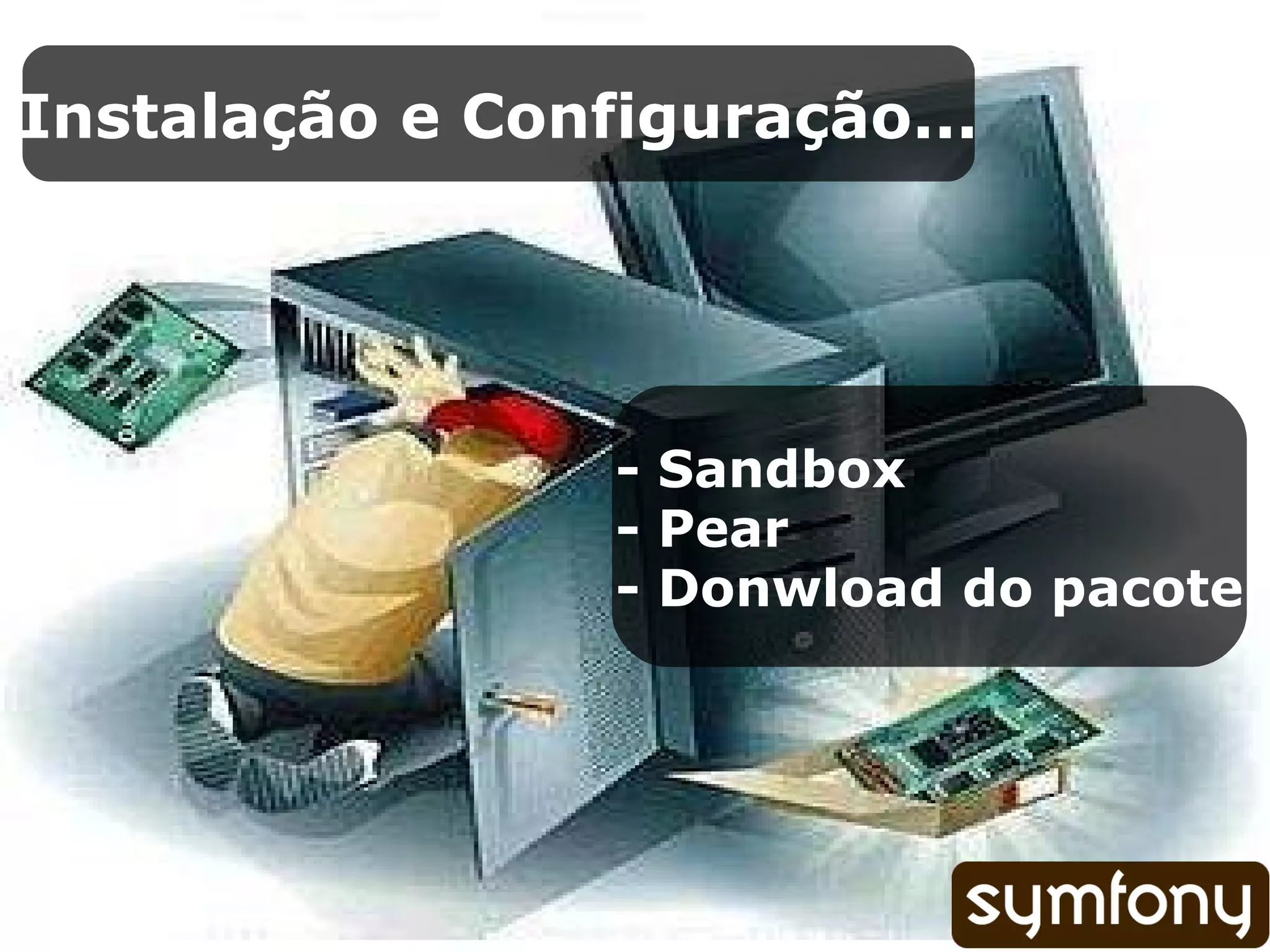 Instalação e Configuração... - Sandbox - Pear - Donwload do pacote 