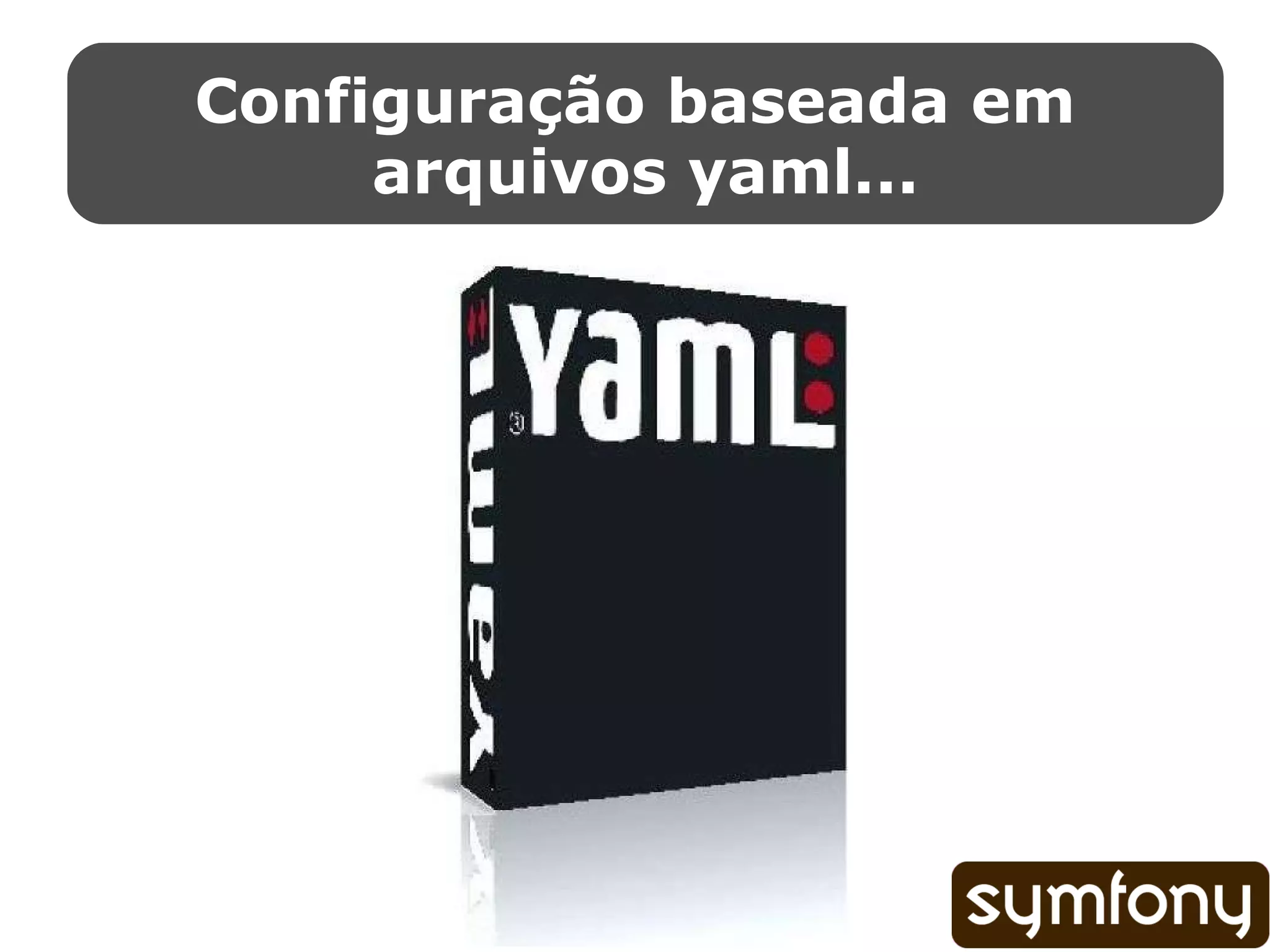 Configuração baseada em arquivos yaml... 