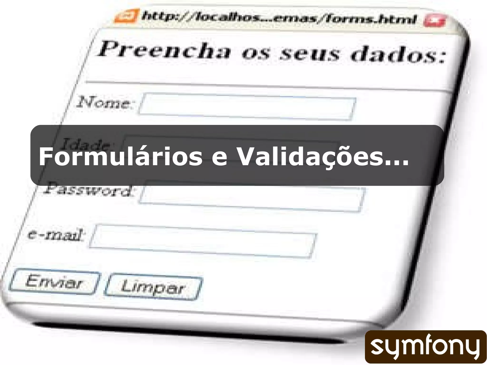 Formulários e Validações... 