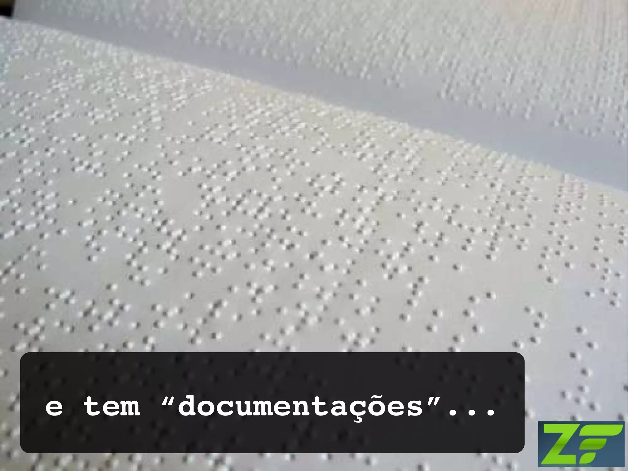 e tem “documentações”... 