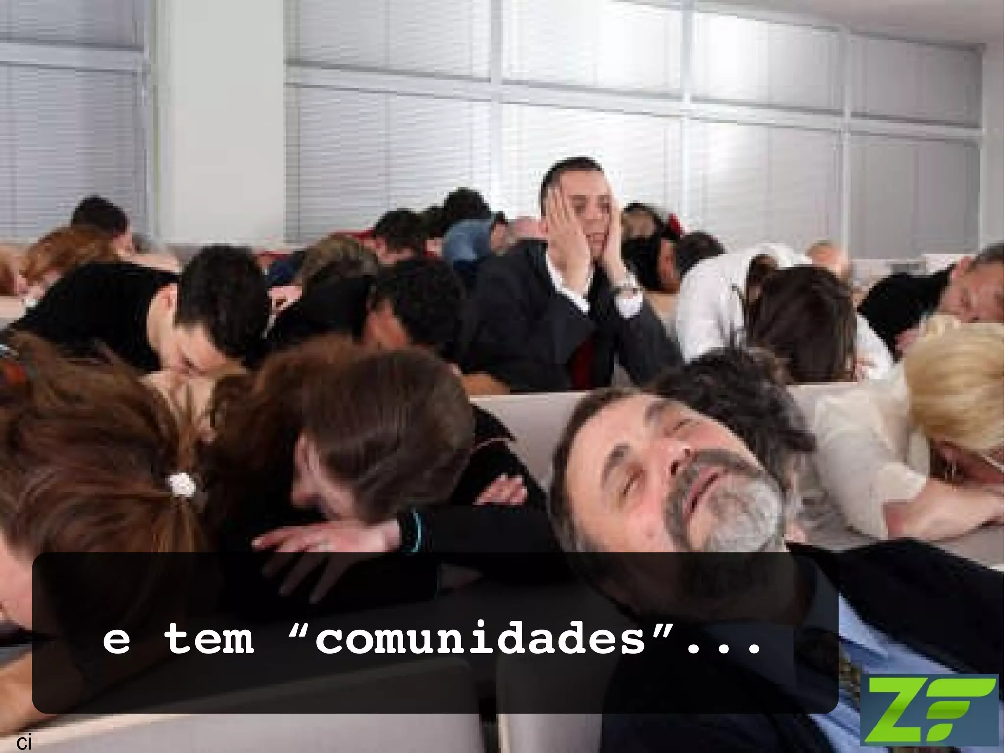 e tem “comunidades”... ci 