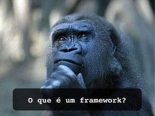 O que é um framework? 