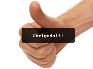Obrigado!!! 