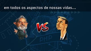 em todos os aspectos de nossas vidas...
 