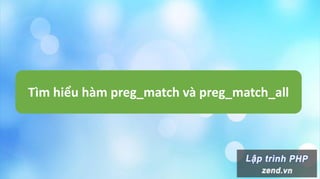 Tìm hiểu hàm preg_match và preg_match_all
 