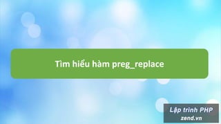 Tìm hiểu hàm preg_replace
 