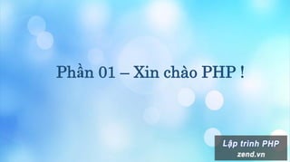 Phần 01 – Xin chào PHP !
 