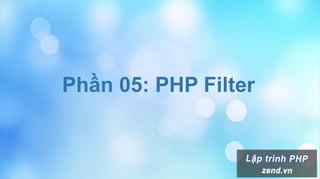 Phần 05: PHP Filter
 
