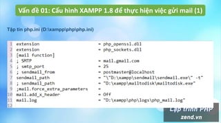 Vấn đề 01: Cấu hình XAMPP 1.8 để thực hiện việc gửi mail (1)
Tập tin php.ini (D:xamppphpphp.ini)
 