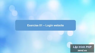 Exercise 01 – Login website
 