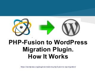 https://wordpress.org/plugins/cms2cms-php-fusion-to-wp-migration/
PHP-Fusion to WordPress
Migration Plugin.
How It Works
 
