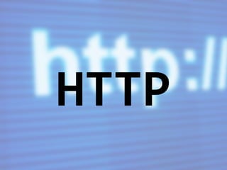 HTTP 
 