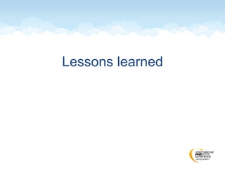 Lessons learned
 