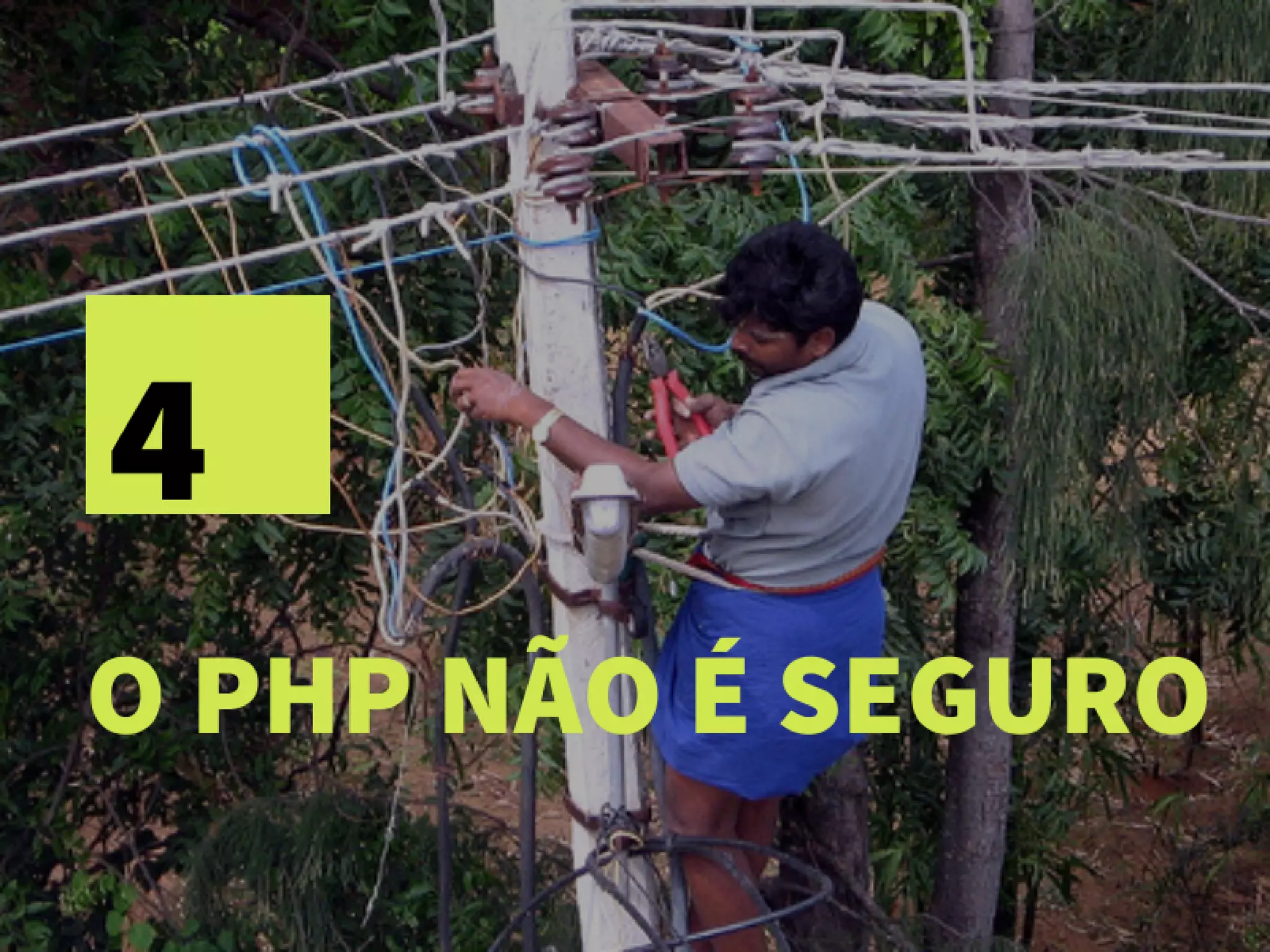 Php?! Mas você não disse que era PROGRAMADOR?