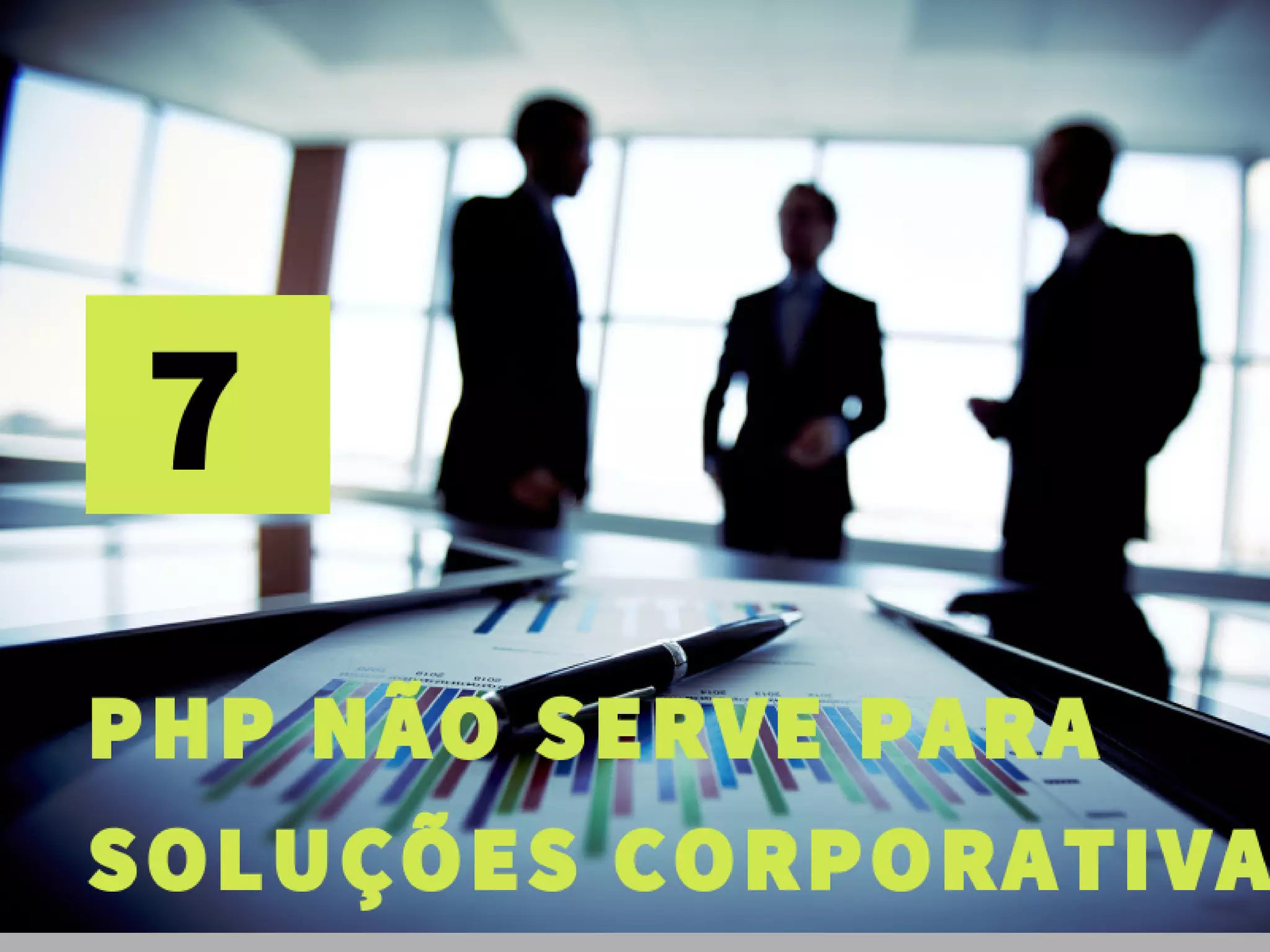 Php?! Mas você não disse que era PROGRAMADOR?