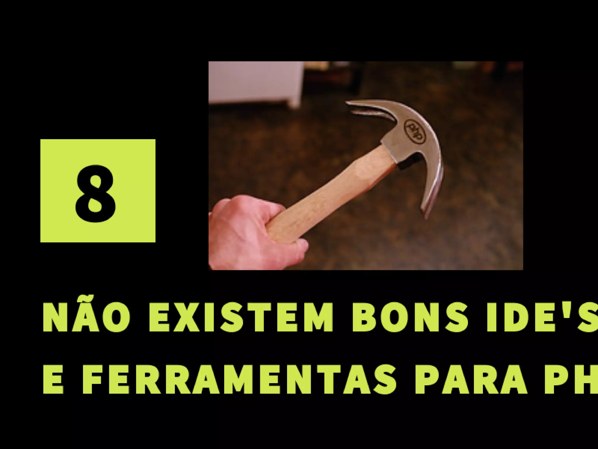 Php?! Mas você não disse que era PROGRAMADOR?