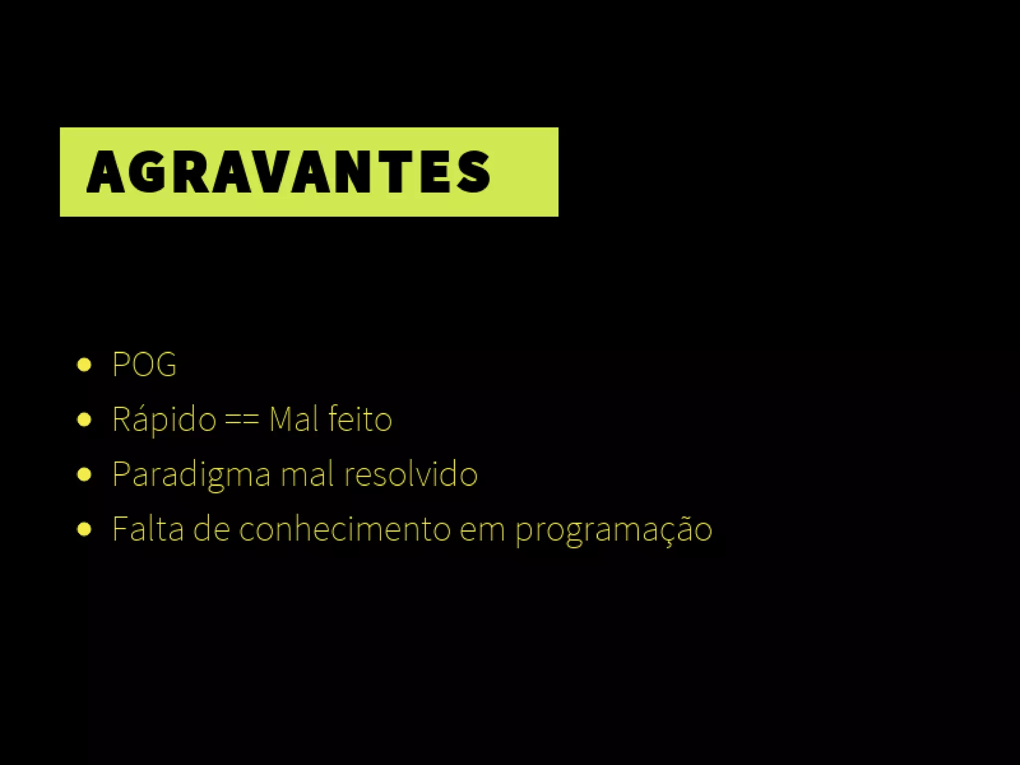 Php?! Mas você não disse que era PROGRAMADOR?