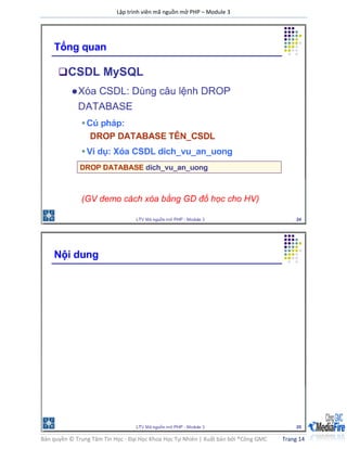 Lập trình viên mã nguồn mở PHP – Module 3
Bản quyền © Trung Tâm Tin Học - Đại Học Khoa Học Tự Nhiên | Xuất bản bởi ®Công GMC Trang 14
 