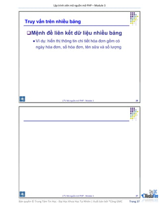 Lập trình viên mã nguồn mở PHP – Module 3
Bản quyền © Trung Tâm Tin Học - Đại Học Khoa Học Tự Nhiên | Xuất bản bởi ®Công GMC Trang 37
 