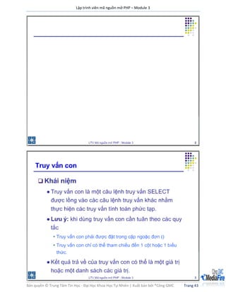 Lập trình viên mã nguồn mở PHP – Module 3
Bản quyền © Trung Tâm Tin Học - Đại Học Khoa Học Tự Nhiên | Xuất bản bởi ®Công GMC Trang 43
 