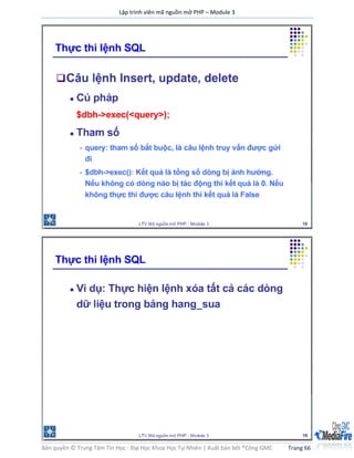 Lập trình viên mã nguồn mở PHP – Module 3
Bản quyền © Trung Tâm Tin Học - Đại Học Khoa Học Tự Nhiên | Xuất bản bởi ®Công GMC Trang 66
 