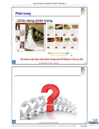 Lập trình viên mã nguồn mở PHP – Module 3
Bản quyền © Trung Tâm Tin Học - Đại Học Khoa Học Tự Nhiên | Xuất bản bởi ®Công GMC Trang 87
 