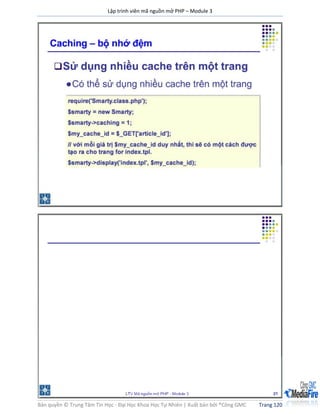 Lập trình viên mã nguồn mở PHP – Module 3
Bản quyền © Trung Tâm Tin Học - Đại Học Khoa Học Tự Nhiên | Xuất bản bởi ®Công GMC Trang 120
 