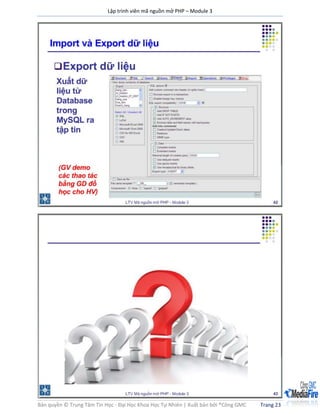 Lập trình viên mã nguồn mở PHP – Module 3
Bản quyền © Trung Tâm Tin Học - Đại Học Khoa Học Tự Nhiên | Xuất bản bởi ®Công GMC Trang 23
 