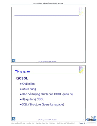 Lập trình viên mã nguồn mở PHP – Module 3
Bản quyền © Trung Tâm Tin Học - Đại Học Khoa Học Tự Nhiên | Xuất bản bởi ®Công GMC Trang 3
 