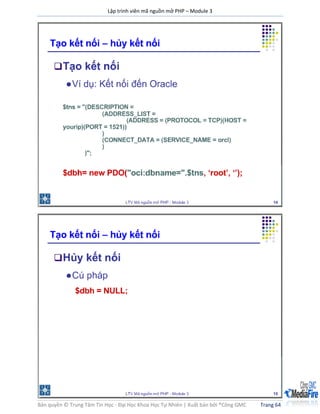 Lập trình viên mã nguồn mở PHP – Module 3
Bản quyền © Trung Tâm Tin Học - Đại Học Khoa Học Tự Nhiên | Xuất bản bởi ®Công GMC Trang 64
 