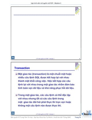 Lập trình viên mã nguồn mở PHP – Module 3
Bản quyền © Trung Tâm Tin Học - Đại Học Khoa Học Tự Nhiên | Xuất bản bởi ®Công GMC Trang 70
 