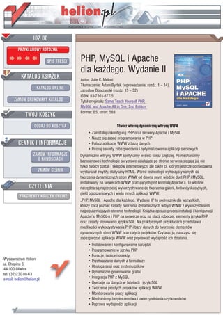 IDZ DO
         PRZYK£ADOWY ROZDZIA£

                           SPIS TRE CI   PHP, MySQL i Apache
                                         dla ka¿dego. Wydanie II
           KATALOG KSI¥¯EK               Autor: Julie C. Meloni
                                         T³umaczenie: Adam Byrtek (wprowadzenie, rozdz. 1 – 14),
                      KATALOG ONLINE     Jaros³aw Dobrzañski (rozdz. 15 – 32)
                                         ISBN: 83-7361-877-5
       ZAMÓW DRUKOWANY KATALOG           Tytu³ orygina³u: Sams Teach Yourself PHP,
                                         MySQL and Apache All in One, 2nd Edition
              TWÓJ KOSZYK                Format: B5, stron: 588


                    DODAJ DO KOSZYKA                             Stwórz w³asn¹ dynamiczn¹ witrynê WWW
                                              • Zainstaluj i skonfiguruj PHP oraz serwery Apache i MySQL
                                              • Naucz siê zasad programowania w PHP
         CENNIK I INFORMACJE                  • Po³¹cz aplikacjê WWW z baz¹ danych
                                              • Poznaj sekrety zabezpieczania i optymalizowania aplikacji sieciowych
                   ZAMÓW INFORMACJE      Dynamiczne witryny WWW spotykamy w sieci coraz czê ciej. Po mechanizmy
                     O NOWO CIACH        bazodanowe i technologie skryptowe dzia³aj¹ce po stronie serwera siêgaj¹ ju¿ nie
                                         tylko twórcy portali i sklepów internetowych, ale tak¿e ci, którym jeszcze do niedawna
                       ZAMÓW CENNIK      wystarcza³ zwyk³y, statyczny HTML. W ród technologii wykorzystywanych do
                                         tworzenia dynamicznych stron WWW od dawna prym wiedzie duet PHP i MySQL,
                                         instalowany na serwerach WWW pracuj¹cych pod kontrol¹ Apache’a. Te w³a nie
                 CZYTELNIA               narzêdzia s¹ najczê ciej wykorzystywane do tworzenia galerii, forów dyskusyjnych,
                                         gie³d og³oszeniowych i wielu innych aplikacji WWW.
          FRAGMENTY KSI¥¯EK ONLINE
                                         „PHP, MySQL i Apache dla ka¿dego. Wydanie II” to podrêcznik dla wszystkich,
                                         którzy chc¹ poznaæ zasady tworzenia dynamicznych witryn WWW z wykorzystaniem
                                         najpopularniejszych obecnie technologii. Ksi¹¿ka opisuje proces instalacji i konfiguracji
                                         Apache’a, MySQL-a i PHP na serwerze oraz na stacji roboczej, elementy jêzyka PHP
                                         oraz zasady stosowania jêzyka SQL. Na praktycznych przyk³adach przedstawia
                                         mo¿liwo ci wykorzystywania PHP i bazy danych do tworzenia elementów
                                         dynamicznych stron WWW oraz ca³ych projektów. Czytaj¹c j¹, nauczysz siê
                                         zabezpieczaæ aplikacje WWW oraz poprawiaæ wydajno æ ich dzia³ania.
                                              • Instalowanie i konfigurowanie narzêdzi
                                              • Programowanie w jêzyku PHP
                                              • Funkcje, tablice i obiekty
Wydawnictwo Helion                            • Przetwarzanie danych z formularzy
ul. Chopina 6
                                              • Obs³uga sesji oraz systemu plików
44-100 Gliwice
                                              • Dynamiczne generowanie grafiki
tel. (32)230-98-63
e-mail: helion@helion.pl                      • Integracja PHP z MySQL
                                              • Operacje na danych w tabelach i jêzyk SQL
                                              • Tworzenie prostych projektów aplikacji WWW
                                              • Monitorowanie pracy aplikacji
                                              • Mechanizmy bezpieczeñstwa i uwierzytelniania u¿ytkowników
                                              • Poprawa wydajno ci aplikacji
 