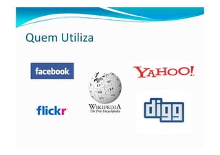 Quem Utiliza
 