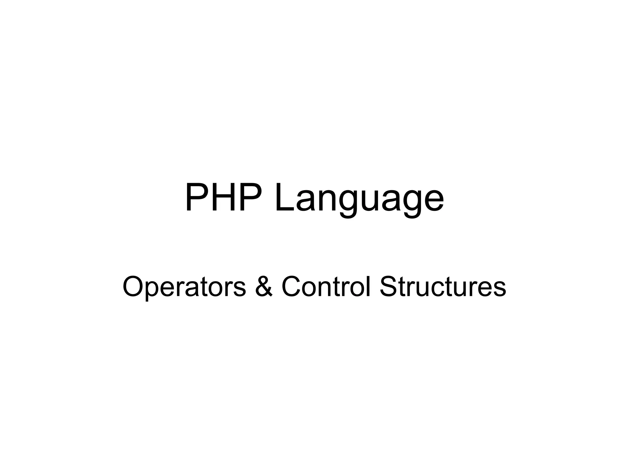 PHP Language Operators & Control Structures 
