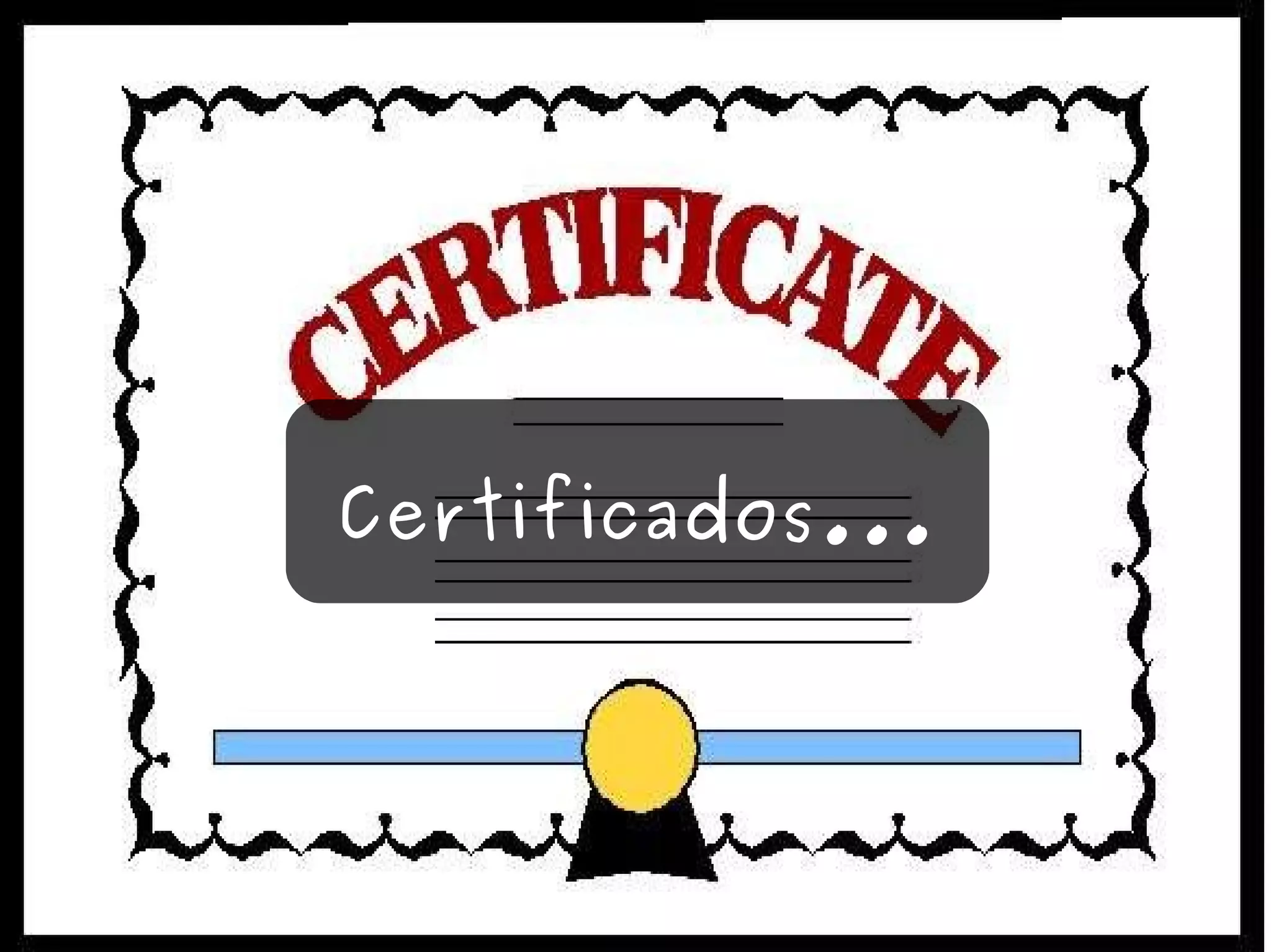 Certificados... 