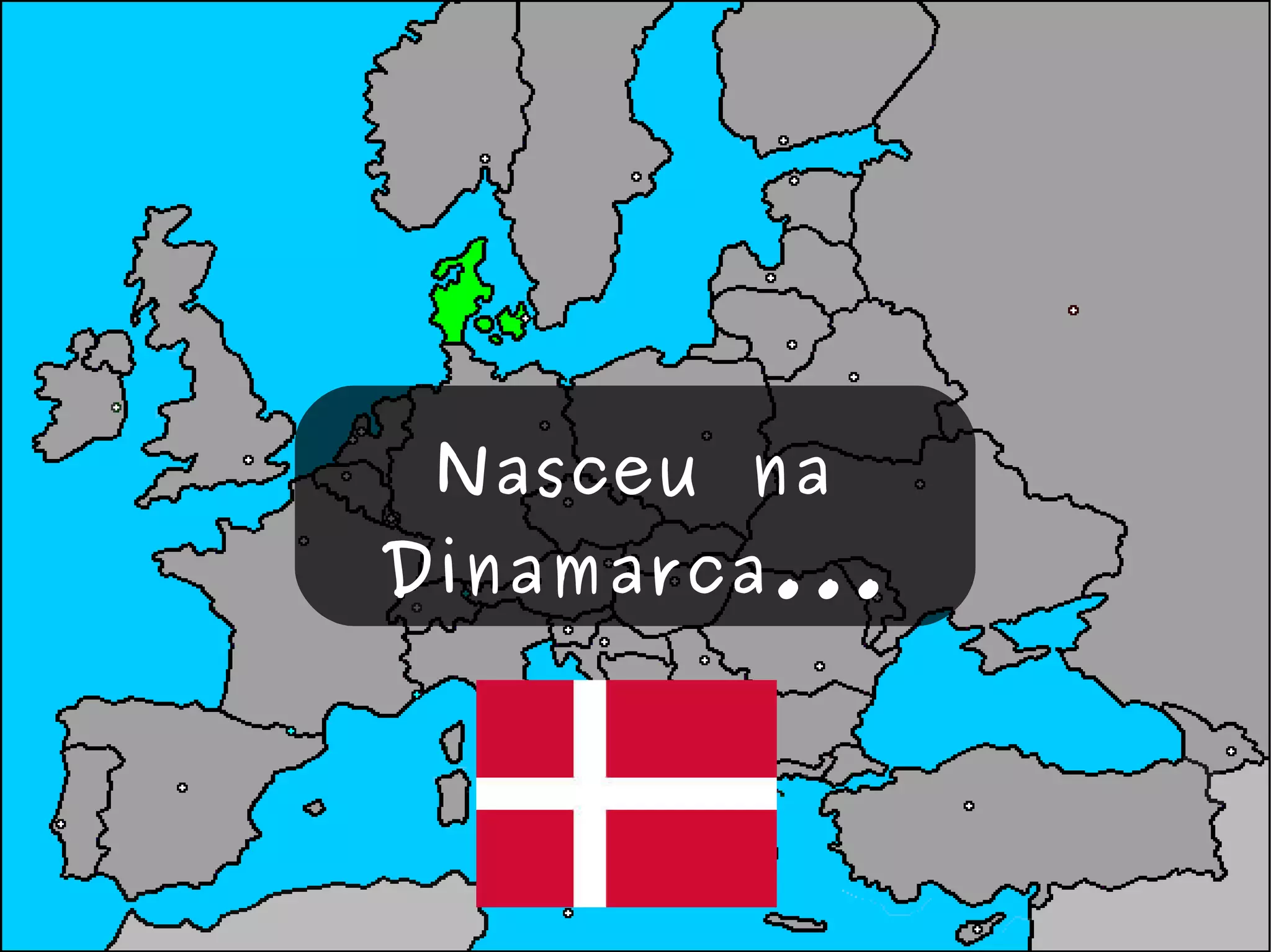 Nasceu na Dinamarca... 