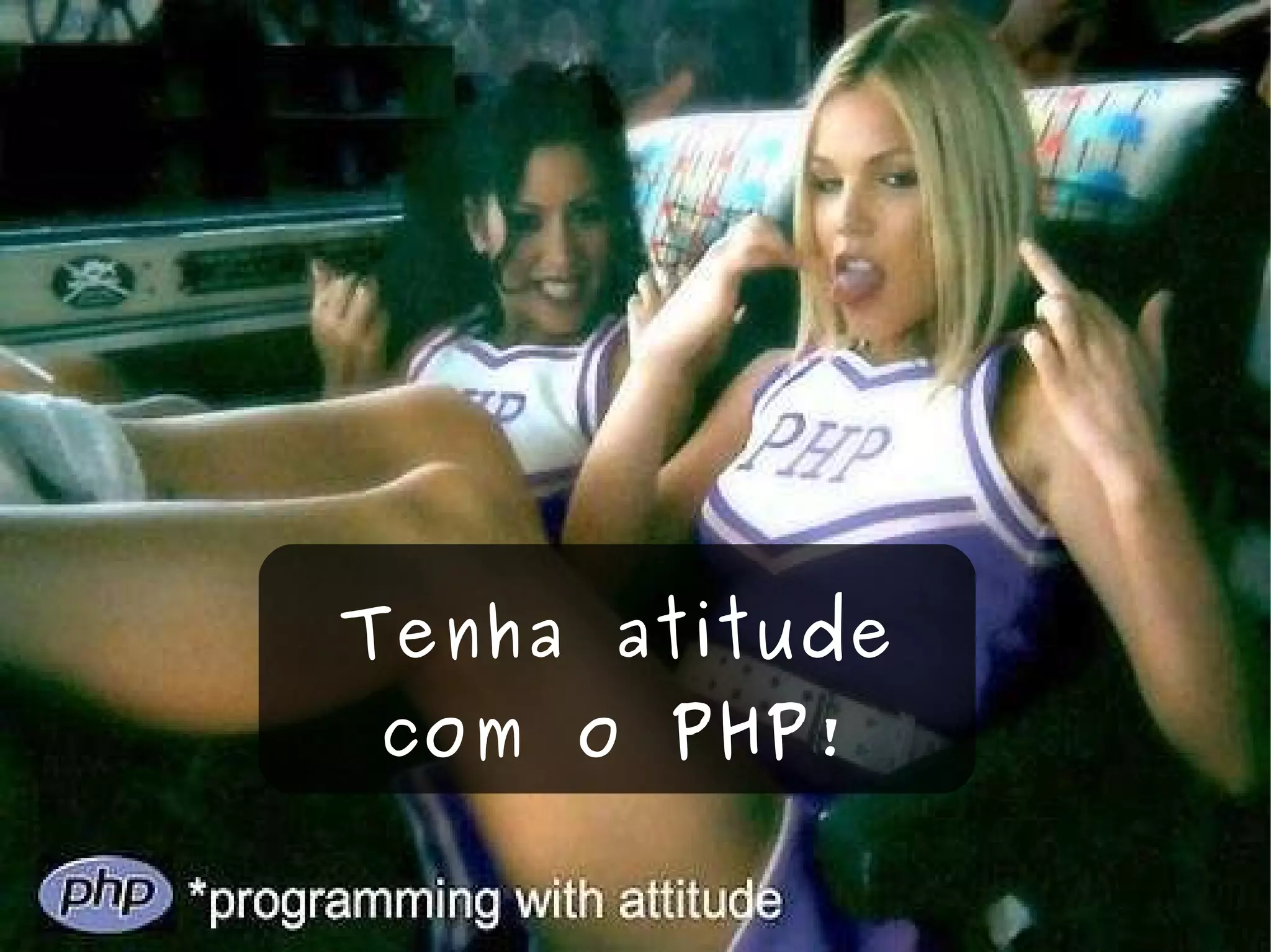 Tenha atitude com o PHP! 