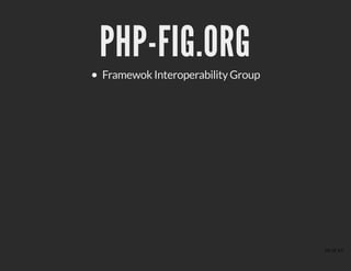 PHP-FIG.ORGPHP-FIG.ORG
Framewok Interoperability Group
28 of 43
 