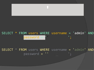 SELECT * FROM users WHERE username = 'admin' AND
password = '' ';
'
SELECT * FROM users WHERE username = 'admin' AND
password = '' ';
~~~
 