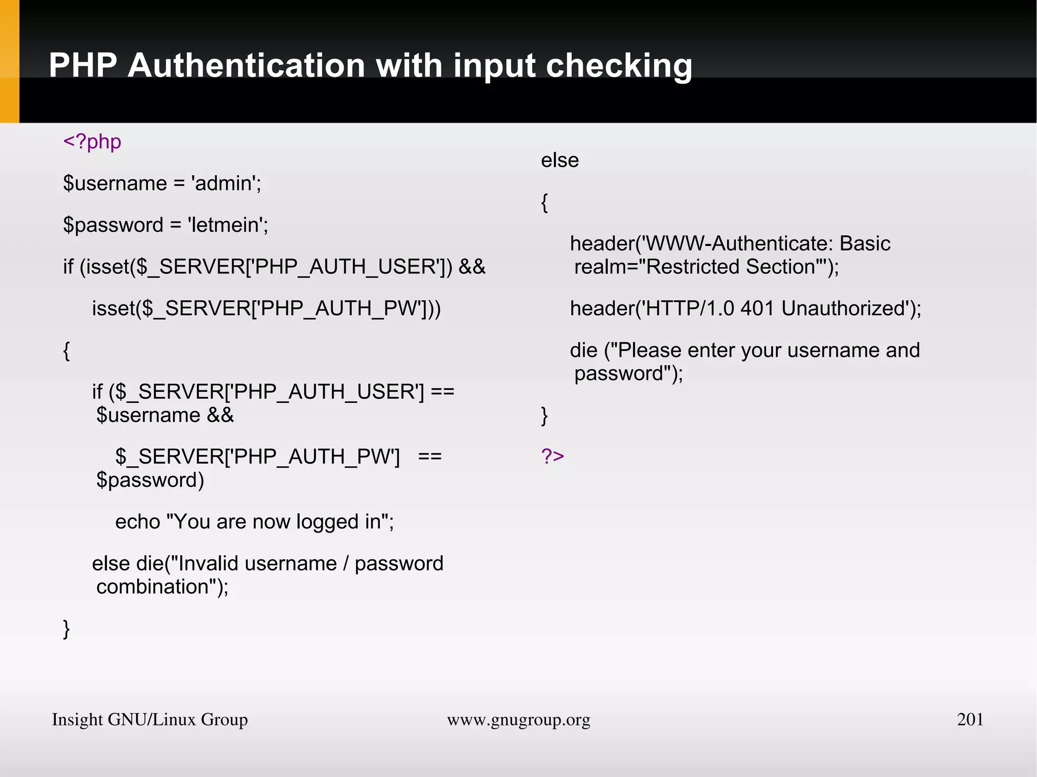 Try this example yourself, altering the values of $a and $b, to see the results. Try setting them to the same value and see what happens. 