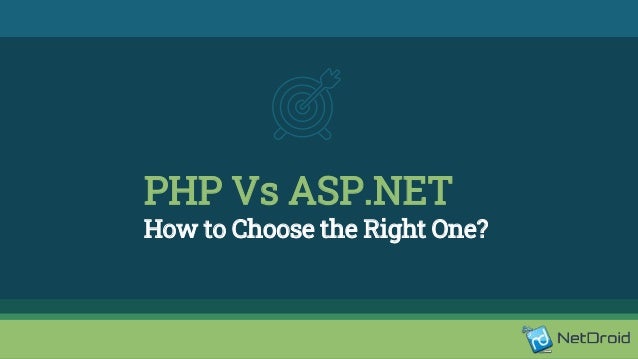 PHP Vs ASP.NET
How to Choose the Right One?
 