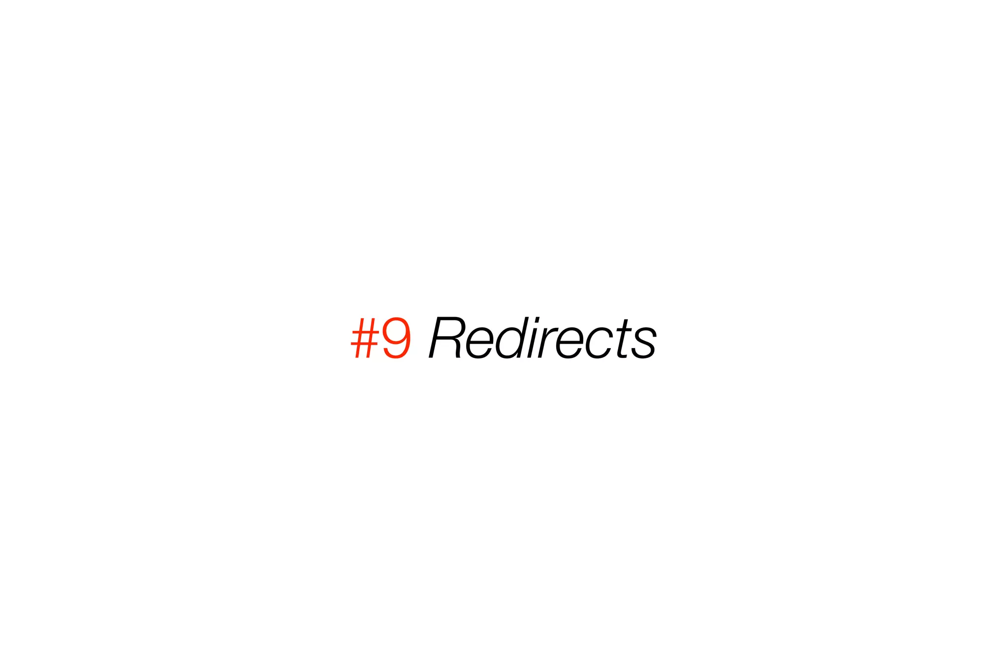 #9 Redirects 
 
