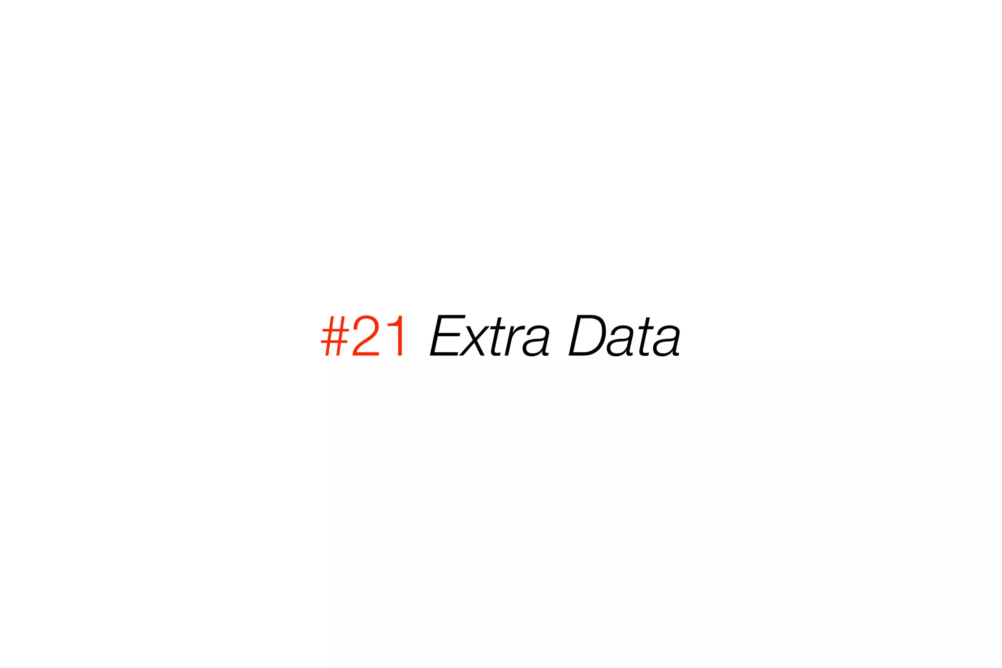 #21 Extra Data 
 