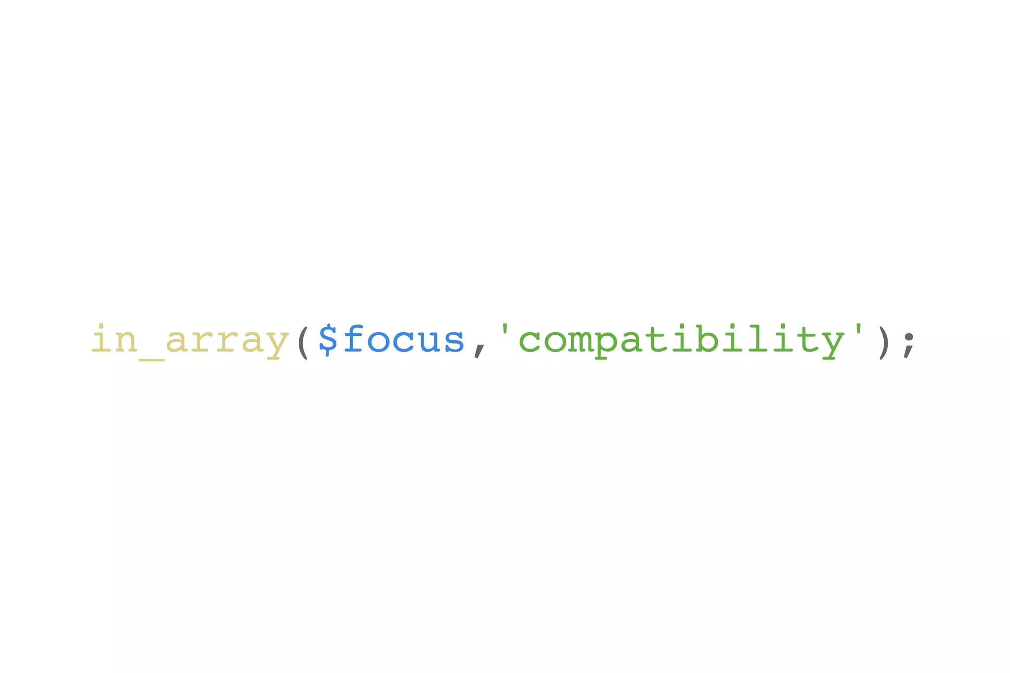 in_array($focus,'compatibility'); 
 