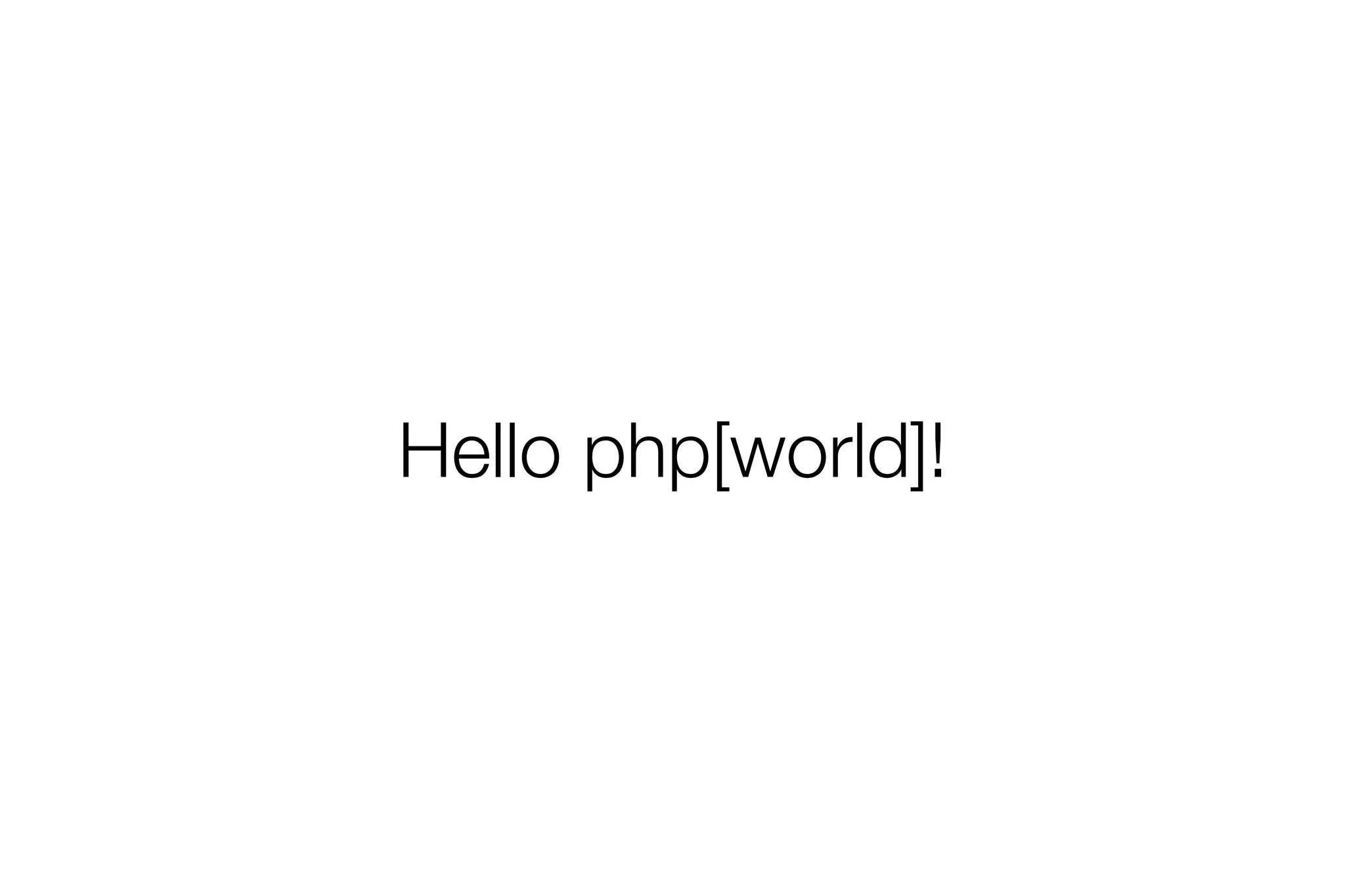 Hello php[world]! 
 