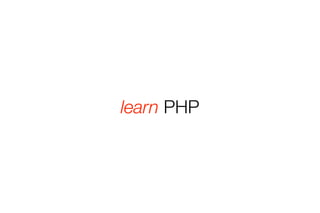 learn PHP 
 